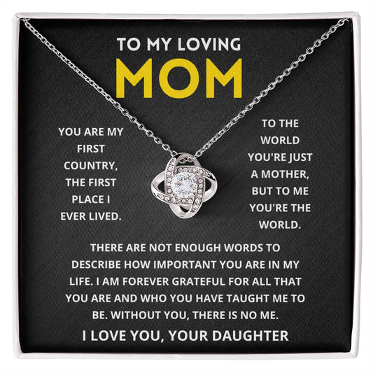 You Are My First Country - Mothers Day, Birthday and Holiday Gift for Mom