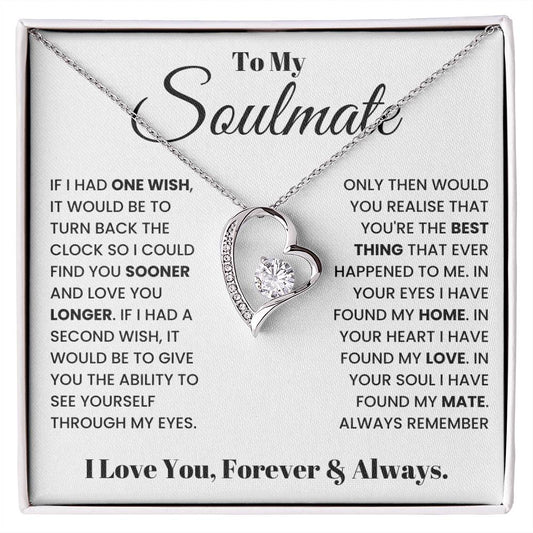 To My Soulmate - I Love You Forever & Always - Necklace